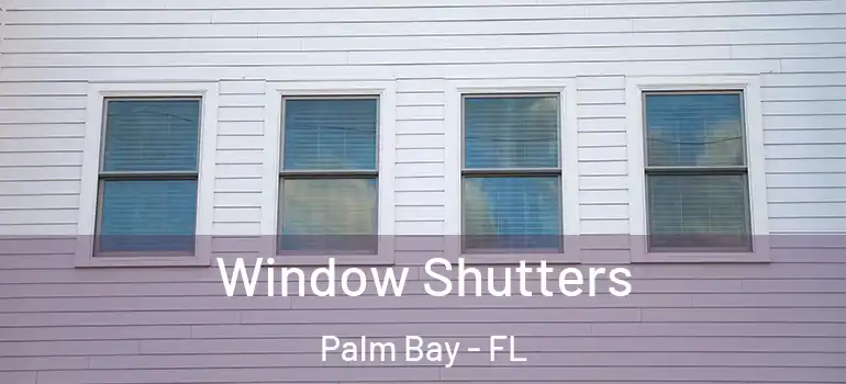  Window Shutters Palm Bay - FL